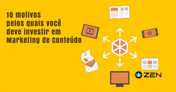 10 motivos pelos quais você deve investir em Marketing de Conteúdo